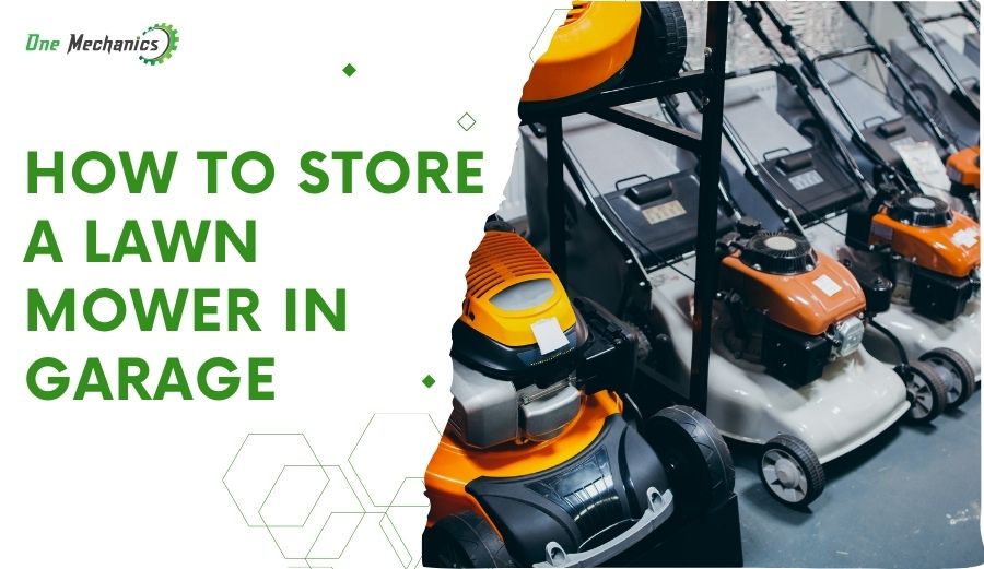 How to Store a Lawn Mower in Garage